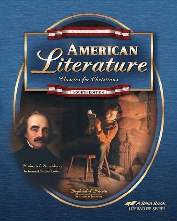 Abeka American Literature: Classics for Christians, Fourth Edition ...