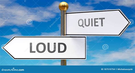 Loud And Quiet As Different Choices In Life - Pictured As Words Loud ...