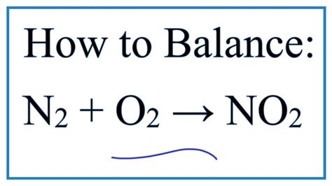 How to Balance N2 + O2 = NO2 (Nitrogen gas + Oxygen gas) - YouTube