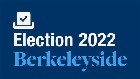 Berkeley Election 2022: Election News, Results and More