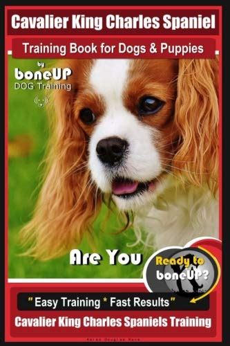 Cavalier King Charles Spaniel Training Book for Dogs & Puppies By ...