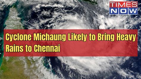 Chennai: Heavy to Very Heavy Rains Likely Today; Trains Cancelled, City on Cyclone Alert ...