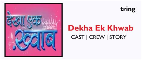 Dekha Ek Khwaab - Plot, Songs, Cast, Reviews, Trailer and TV Show