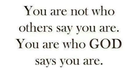 You Are Who God Says You Are Quotes - ShortQuotes.cc