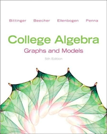 we have ebooks: College Algebra: Graphs and Models, 5th Edition