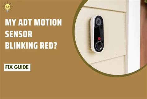 Why Is My ADT Motion Sensor Blinking Red? - (Easy Fix!)