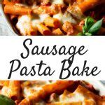 Sausage Pasta Bake - Spicy and Creamy - Inside The Rustic Kitchen