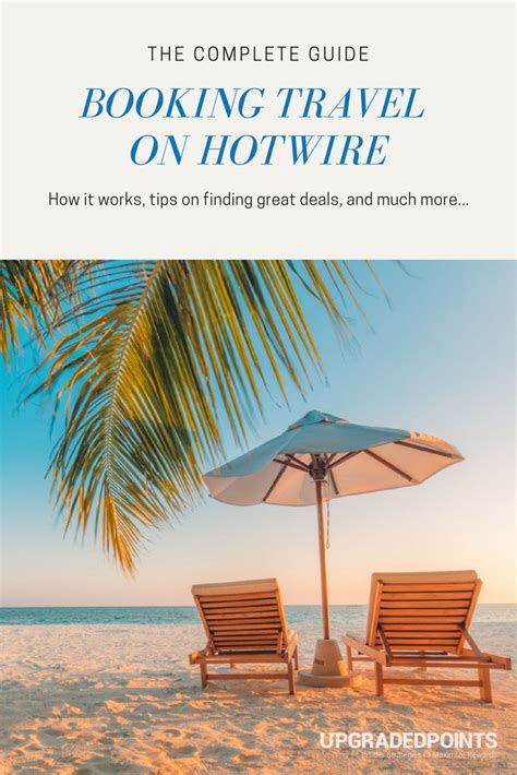 Hotwire - The Complete Guide to Finding Great Travel Deals [2024]