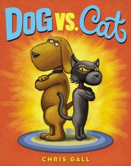 Dog vs. Cat by Chris Gall | 9780316238014 | Hardcover | Barnes & Noble