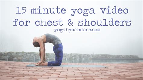 15 Minute Yoga Video for Chest and Shoulders — YOGABYCANDACE