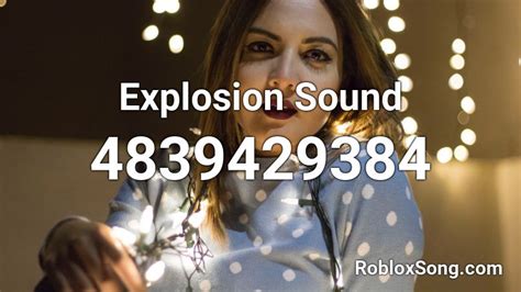 Explosion Sound Roblox ID - Roblox music codes