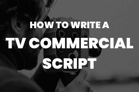 How To Write A TV Commercial Script: A Step-By-Step Guide To Crafting ...