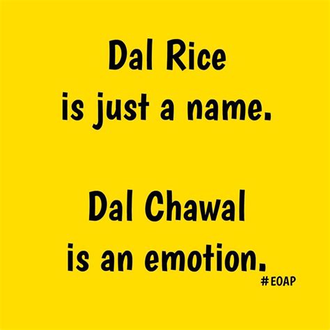 #Dal #Rice is just in a name. #DalChawal is an emotion. #EOAP #quote ...