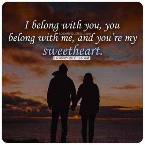 I belong with you, you belong with me, and you’re my #sweetheart #relationships #quotes | You ...