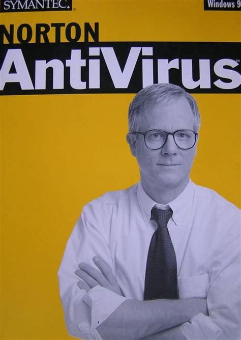 NORTON AntiVirus You can trust this guy. I mean -- he could undelete ...