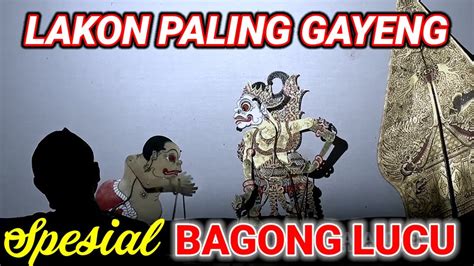 BAGONG LUCU WAYANG KULIT KI SENO NUGROHO - YouTube