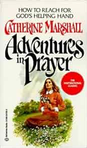 Adventures in Prayer: Catherine Marshall: 9780345347558: Amazon.com: Books