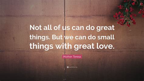 Mother Teresa Quotes Do Small Things With Great Love