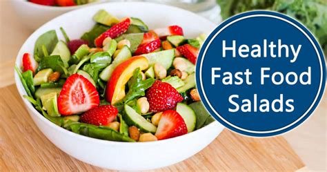 Delicious Healthy Fast Food Salads | Best Fast Food Salads