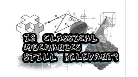 Is Classical Mechanics Still Relevant Or Is It Wrong? – Profound Physics