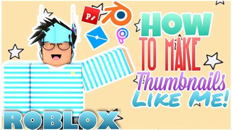 How I make my ROBLOX THUMBNAILS! Roblox Thumbnail Tutorial! | ItzAxsher ...