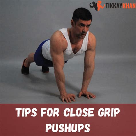 Close Grip Pushups: Variations, Benefits, and Form - Tikkay Khan