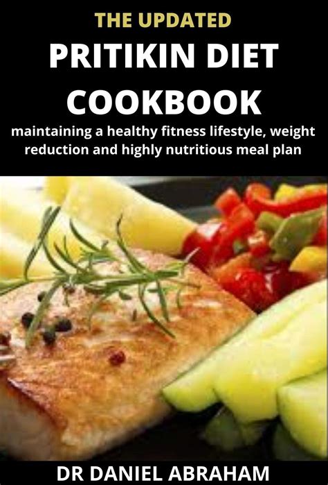 THE UPDATED PRITIKIN DIET COOKBOOK: maintaining a healthy fitness lifestyle, weight reduction ...