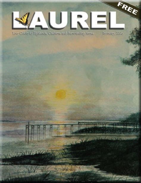 February 2006 laurel magazine by The Laurel Magazine of Highlands NC and Cashiers NC - Issuu