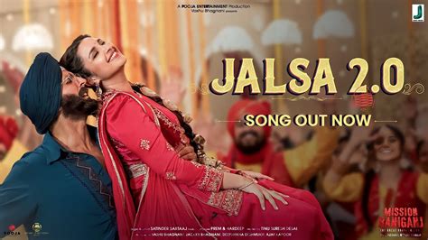 Jalsa Song 2.0 Song Mission Raniganj, Akshay kumar,Parineeti Chopra ...