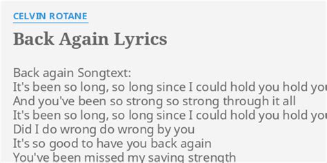 "BACK AGAIN" LYRICS by CELVIN ROTANE: Back again Songtext: It's...