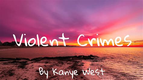 Violent Crimes - Kanye West Lyric Video - YouTube