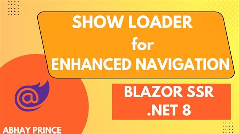 How to Show Loader for Enhanced Navigation and Enhanced Form Submit in Blazor SSR - .Net 8 ...