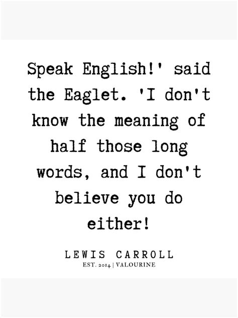 '60 | Lewis Carroll Quote | 200104' Poster by QuotesGalore in 2020 | Lewis carroll quotes, Daily ...