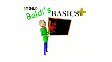 New Baldi's Basics Plus [Baldi's Basics] [Mods]