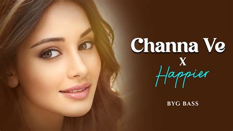 Channa Ve (Remix) - Byg Bass | Kyu Dikhe Mujhe Tu Sirhaane Mere | Happier | Remix Muzik India ...