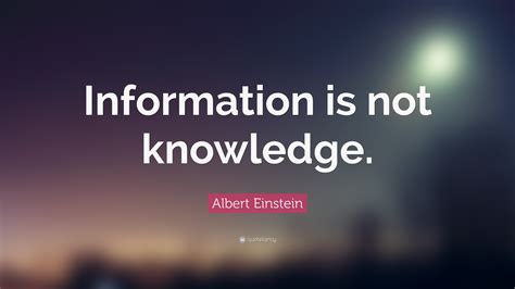 Albert Einstein Quote: “Information is not knowledge.” (24 wallpapers ...