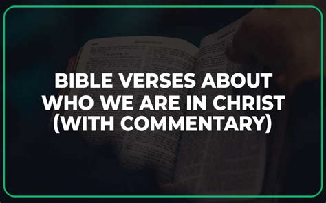 25 Bible Verses About Who We Are In Christ (With Commentary ...