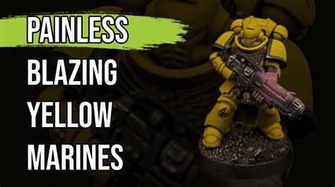 Painting Battle Ready Imperial Fists: How To Paint Yellow Tutorial