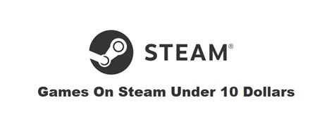 5 Best Games Available on Steam That Are Under 10 Dollars - West Games