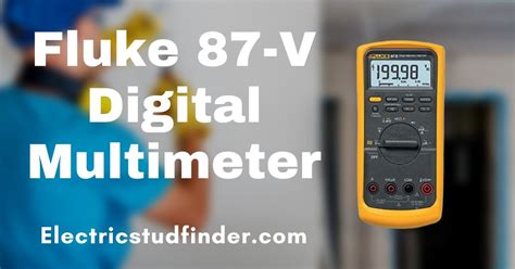 Fluke 87-V Digital Multimeter Full Review & Buying Guide in 2020