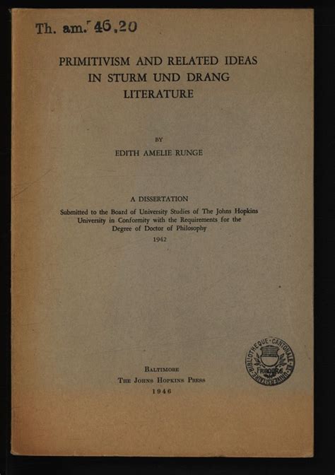 Primitivism and related ideas in Sturm und Drang literature / Edith Amelie Runge TH AM 1946.20 ...