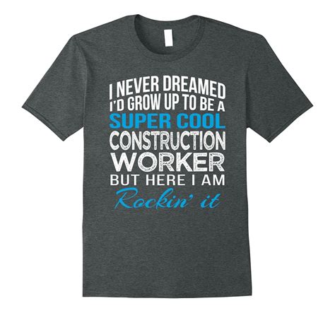 Super Cool Construction Worker Funny Gift T Shirt-TJ – theteejob