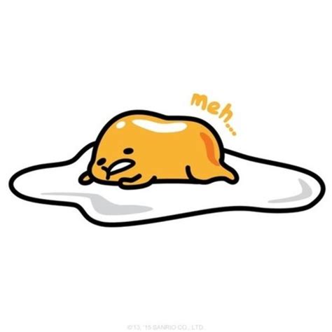 Gudetama Meh | Gudetama | Know Your Meme