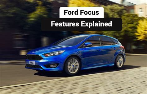 Ford Focus: Features explained