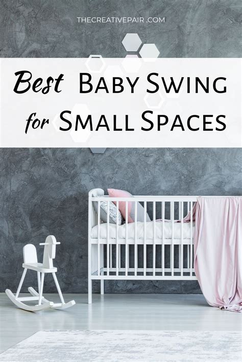 Best Baby Swing for Small Spaces - The Creative Pair