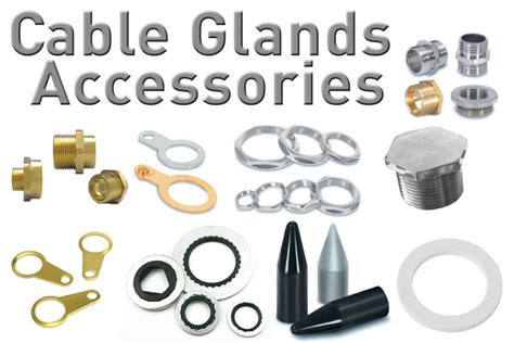 Cable Gland Accessories Listing for Your Learning, Ultimate Guide!