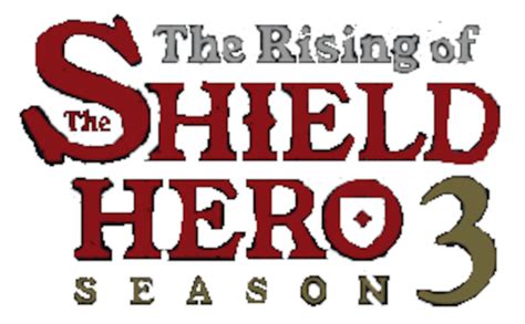 Rising of the Shield Hero Season 3 logo by NeoduelGX on DeviantArt