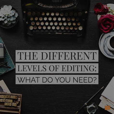 The Different Levels of Editing: What Do You Need? | The Writer's Cookbook