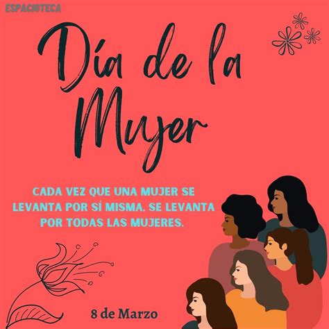 8 de Marzo día de la Mujer. Imágenes con frases. – ESPACIOTECA