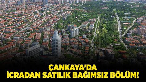 Ankara Çankaya'da 4 milyon TL'ye icradan satılık bağımsız bölüm!